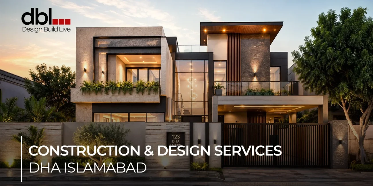 Construction and Design Services in DHA Islamabad DBL