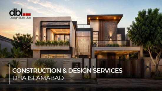 Construction and Design Services in DHA Islamabad DBL